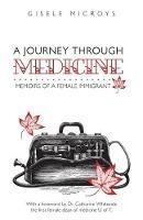 A Journey Through Medicine: Memoirs of a Female Immigrant