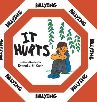 Bullying: It Hurts - Brenda E Koch - cover