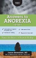 Answers to Anorexia: Master the Balance of Hope & Healing - James Greenblatt,Ali Nakip,Jennifer C Dimino - cover