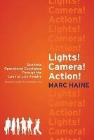 Lights! Camera! Action!: Business Operational Excellence Through the Lens of Live Theatre - Marc Haine - cover