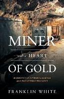 Miner With a Heart of Gold: Biography of a Mineral Science and Engineering Educator