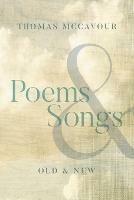 Poems & Songs: Old & New - Thomas McCavour - cover