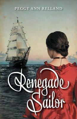 Renegade Sailor - Peggy Ann Relland - cover