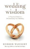 Wedding Wisdom: A Practical Guide to Personalizing Your Wedding