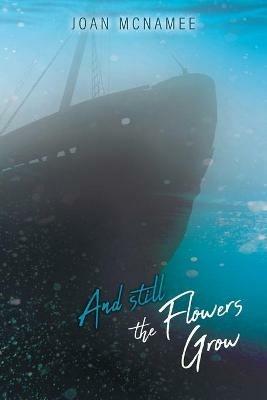 And Still the Flowers Grow - Joan McNamee - cover