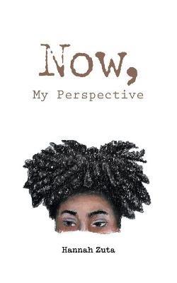 Now, My Perspective - Hannah Zuta - cover