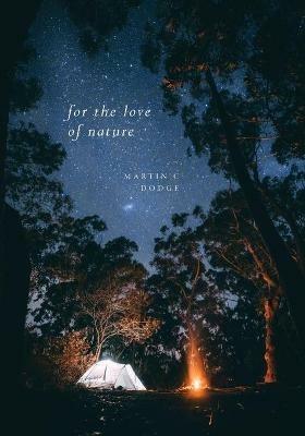 For The Love of Nature - Martin C Dodge - cover