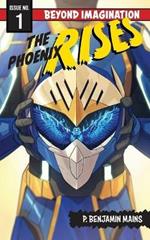 The Phoenix Rises: Beyond Imagination