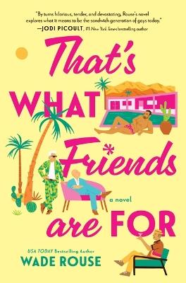 That's What Friends Are for: A Hilarious, Tender Story Based on the Golden Girls - Wade Rouse - cover