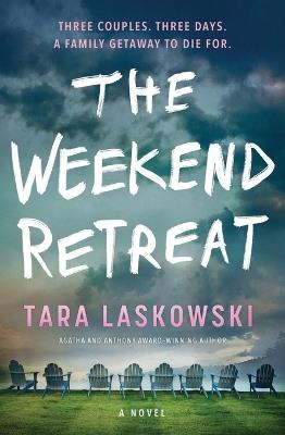 The Weekend Retreat - Tara Laskowski - cover