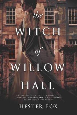 The Witch of Willow Hall - Hester Fox - cover