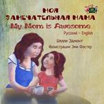 ??? ????????????? ???? My Mom is Awesome (Bilingual Russian Children's Book)