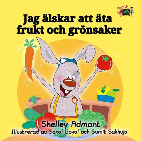 Jag älskar att äta frukt och grönsaker - Shelley Admont,KidKiddos Books - ebook