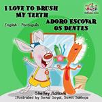 I Love to Brush My Teeth Adoro Escovar os Dentes (English Portuguese Bilingual Edition)