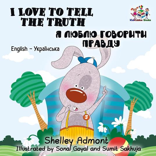 I Love to Tell the Truth ? ????? ???????? ??????(English Ukrainian Children's book) - Shelley Admont,KidKiddos Books - ebook