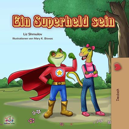 Ein Superheld sein - KidKiddos Books,Liz Shmuilov - ebook