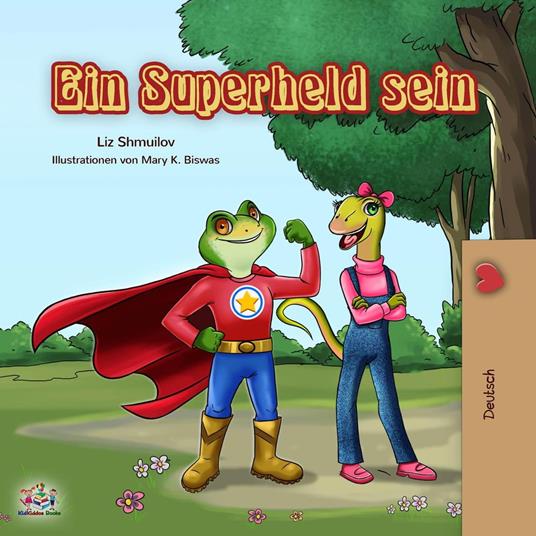 Ein Superheld sein - KidKiddos Books,Liz Shmuilov - ebook
