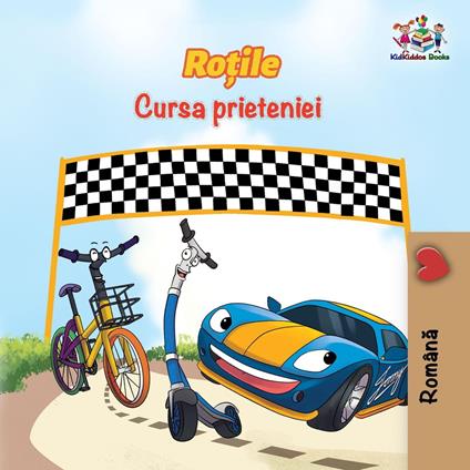 Ro?ile Cursa prieteniei (The Wheels - The Friendship Race Romanian Edition) - KidKiddos Books - ebook