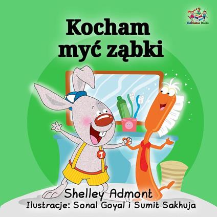 Kocham myc zabki (I Love to Brush My Teeth - Polish edition) - Shelley Admont,KidKiddos Books - ebook