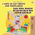 I Love to Eat Fruits and Vegetables (English Malay Bilingual Book)