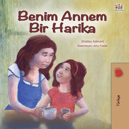 Benim Annem Bir Harika - Shelley Admont,KidKiddos Books - ebook