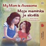 My Mom is Awesome Moje maminka je skvelá