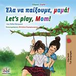 ??a ?a pa????µe, µaµ?! Let’s Play, Mom!