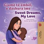 Gjumë të ëmbël, e dashura ime Sweet Dreams, My Love