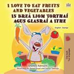 I Love to Eat Fruits and Vegetables Is Breá Liom Torthaí agus Glasraí a Ithe