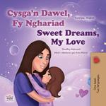 Cysga’n Dawel, Fy Nghariad Sweet Dreams, My Love