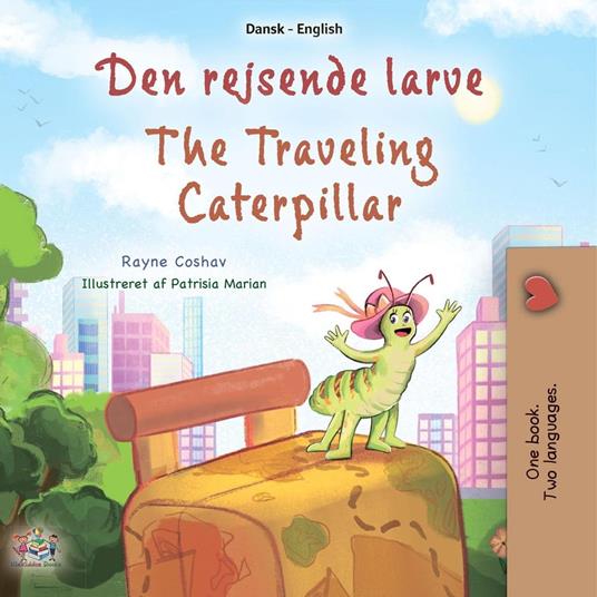 Den rejsende larve The Traveling Caterpillar - KidKiddos Books,Rayne Coshav - ebook