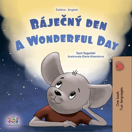 Bájecný den A Wonderful Day - KidKiddos Books,Sam Sagolski - ebook