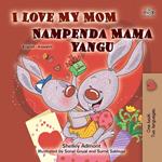 I Love My Mom Nampenda Mama yangu