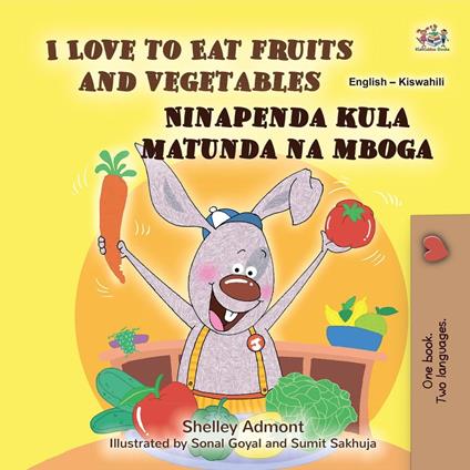 I Love to Eat Fruits and Vegetables Ninapenda kula matunda na mboga - Shelley Admont,KidKiddos Books - ebook