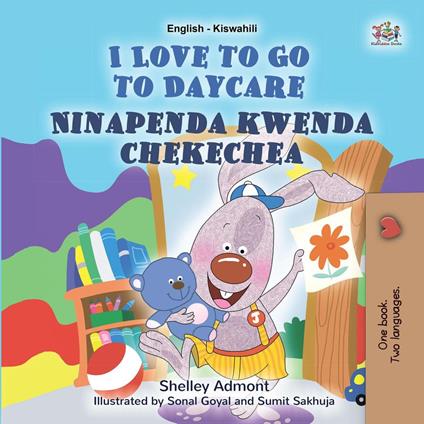 I Love to Go to Daycare Ninapenda kwenda chekechea - Shelley Admont,KidKiddos Books - ebook