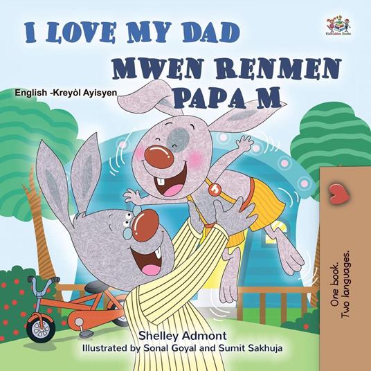 I Love My Dad Mwen Renmen Papa M - Shelley Admont,KidKiddos Books - ebook