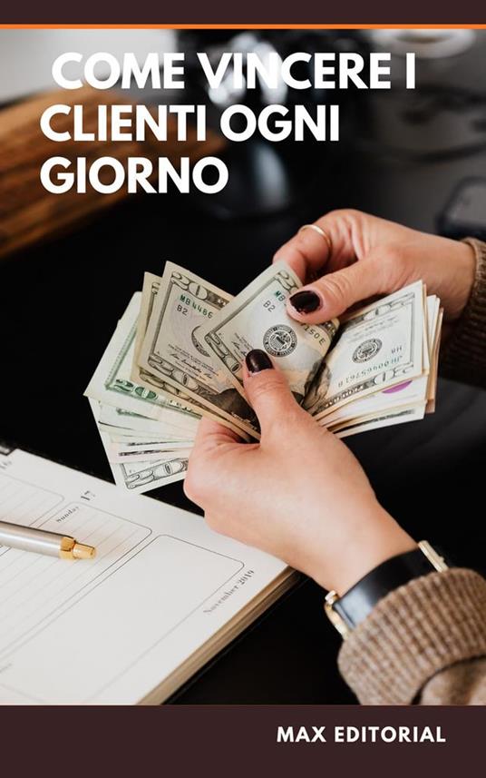 Come vincere i clienti ogni giorno - Max Editorial - ebook