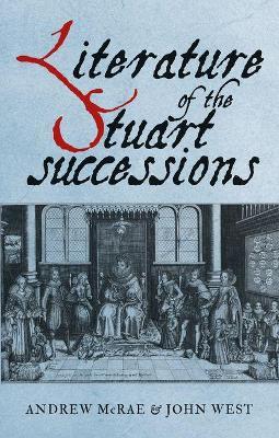 Literature of the Stuart Successions: An Anthology - cover