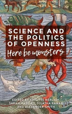 Science and the Politics of Openness: Here be Monsters - cover