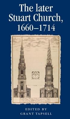 The Later Stuart Church, 1660-1714 - cover
