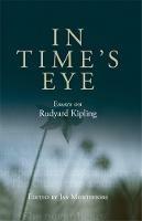 In Time's Eye: Essays on Rudyard Kipling - cover