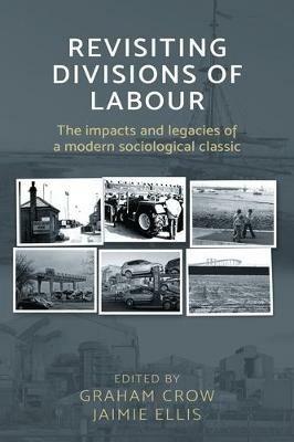 Revisiting  Divisions of Labour: The Impacts and Legacies of a Modern Sociological Classic - cover
