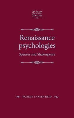 Renaissance Psychologies: Spenser and Shakespeare - Robert Lanier Reid - cover