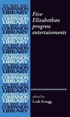 Five Elizabethan Progress Entertainments - Leah Scragg - cover