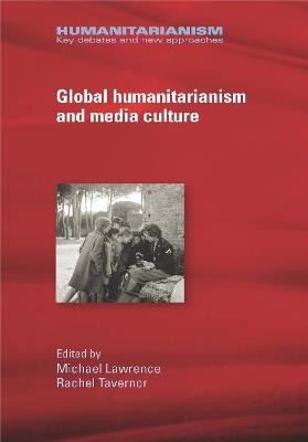 Global Humanitarianism and Media Culture - cover