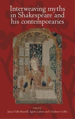 Interweaving Myths in Shakespeare and His Contemporaries - cover
