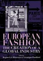 European Fashion: The Creation of a Global Industry - cover