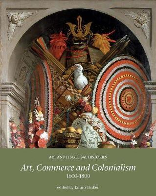 Art, Commerce and Colonialism 1600-1800 - cover