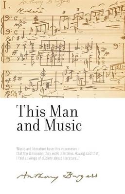 This Man and Music: By Anthony Burgess - Anthony Burgess - cover