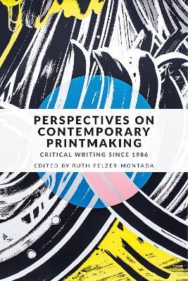 Perspectives on Contemporary Printmaking: Critical Writing Since 1986 - cover